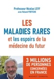 Nicolas Lévy - Les maladies rares et les espoirs de la médecine du futur.