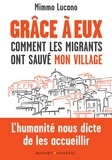 Mimmo Lucano - Grâce à eux - Comment les migrants ont sauvé mon village.