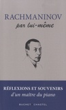 Sergueï Rachmaninov - Rachmaninov par lui-même - Réflexions et souvenirs.