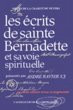 André Ravier et  Soeurs de la Charité de Nevers - Les écrits de sainte Bernadette et sa voie spirituelle.