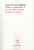 Evaristo Eduardo de Miranda et José Manuel Schorr Malca - Sages pharisiens - Réparer une injustice.