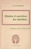  Marie de la Trinité - Filiation et sacerdoce des chrétiens.