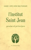 Hans Urs von Balthasar - L'Institut Saint-Jean - Genèse et principes.