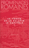 Jeannine Siat - Promenades romaines - Tome 2, Le Forum et la Palatin, Le Capitole.