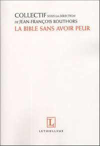 Jean-François Bouthors - La Bible sans avoir peur.
