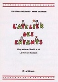 Victoria Delquie et Anne Gravier - L'atelier des enfants - Livre de l'enfant.
