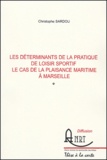 Christophe Sardou - Les déterminants de la pratique de loisir sportif - Le cas de la plaisance maritime à Marseille.