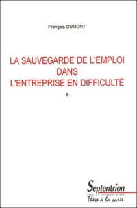 François Dumont - La sauvegarde de l'emploi dans l'entreprise en difficulté.