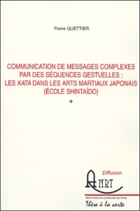 Pierre Quettier - Communication des messages complexes par les séquences gestuelles : les kata dans les arts martiaux japonais (école Shintaïdo).