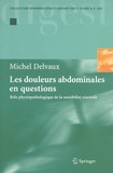 Michel Delvaux - Les douleurs abdominales en questions - Rôle physiopathologique de la sensibilité viscérale.