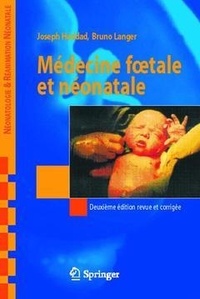 Joseph Haddad et Bruno Langer - Médecine foetale et néonatale.