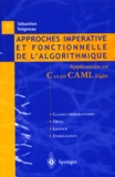 Sébastien Veigneau - APPROCHES IMPERATIVE ET FONCTIONELLE DE L'ALGORITHMIQUE. - Applications en C et en CAML Light.