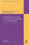 Emmanuel Favreul et Alain Dambreville - Classifications et scores en chirurgie orthopédique et en traumatologie - Volume 1, Rachis, hanche, cuisse, genou.