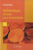 Yadolah Dodge - Mathématiques de base pour économistes.