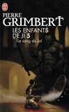 Pierre Grimbert - Les Enfants de Ji Tome 5 : Le sang du Jal.