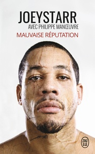  JoeyStarr - Mauvaise réputation.