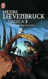 Henri Loevenbruck - Gallica Tome 2 : La voix des brumes.