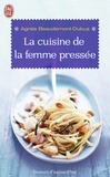 Agnès Beaudemont-Dubus - La cuisine de la femme pressée.