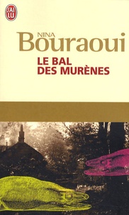 Nina Bouraoui - Le bal des murènes.