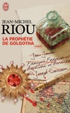 Jean-Michel Riou - La prophétie de Golgotha.
