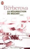 Nina Berberova - La résurrection de Mozart.