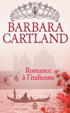 Barbara Cartland - Romance à l'italienne.