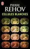 Pierre Rehov - Cellules blanches.