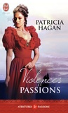Patricia Hagan - Violences et passions.