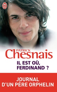 Patrick Chesnais - Il est où Ferdinand ? - Journal d'un père orphelin.