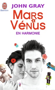John Gray - Mars et Vénus en harmonie - Combattez le stress, évitez les disputeset retrouver l'amour.