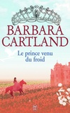 Barbara Cartland - Le prince venu du froid.