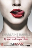 Charlaine Harris - La communauté du Sud Tome 1 : Quand le danger rôde.