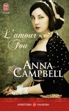 Anna Campbell - L'amour fou.