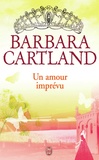 Barbara Cartland - Un amour imprévu.