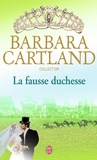 Barbara Cartland - La fausse duchesse.