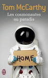 Tom McCarthy - Les cosmonautes au paradis.