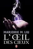 Marjorie Liu - L'oeil des cieux.