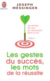 Joseph Messinger - Les gestes du succès, les mots de la réussite.