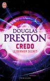 Douglas Preston - Credo - Le dernier secret.
