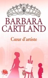 Barbara Cartland - Coeur d'artiste.