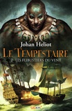 Johan Heliot - Le Tempestaire Tome 2 : Les flibustiers du vent.