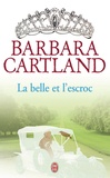 Barbara Cartland - La belle et l'escroc.