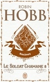 Robin Hobb - Le Soldat chamane Tome 8 : Racines.