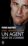 Pierre Martinet - Un Agent sort de l'ombre - DGSE Service Action.
