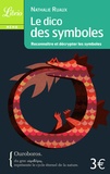 Nathalie Ruaux - Le dico des symboles - Reconnaître et décrypter les symboles.