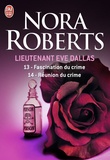 Nora Roberts - Lieutenant Eve Dallas  : Tome 13, Fascination du crime ; Tome 14, Réunion du crime.