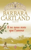 Barbara Cartland - Il ne nous reste que l'amour.