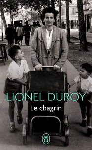 Lionel Duroy - Le chagrin.