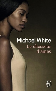 Michael White - Le chasseur d'âmes.