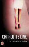 Charlotte Link - La dernière trace.
